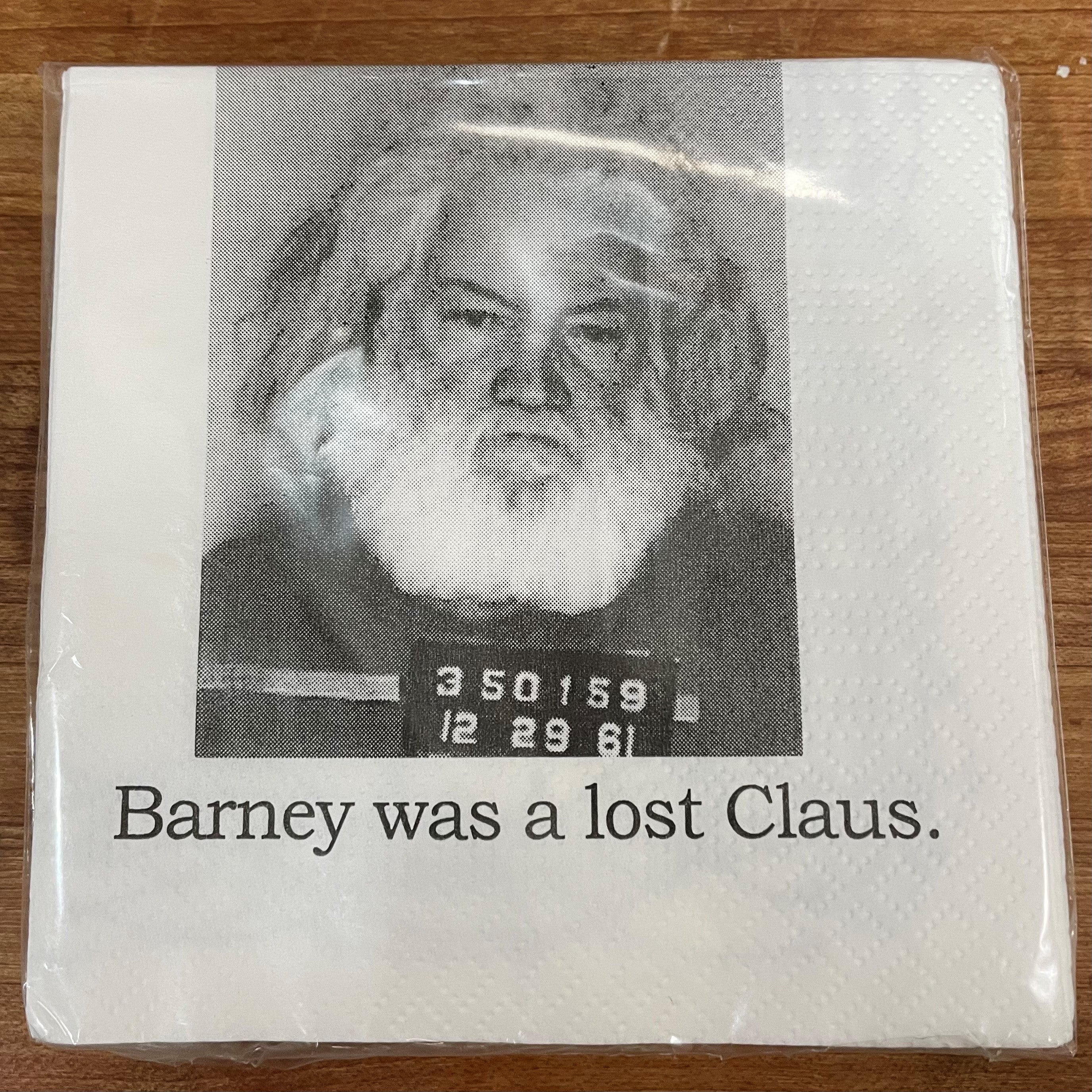 Big House Napkins, Barney was a lost Claus.