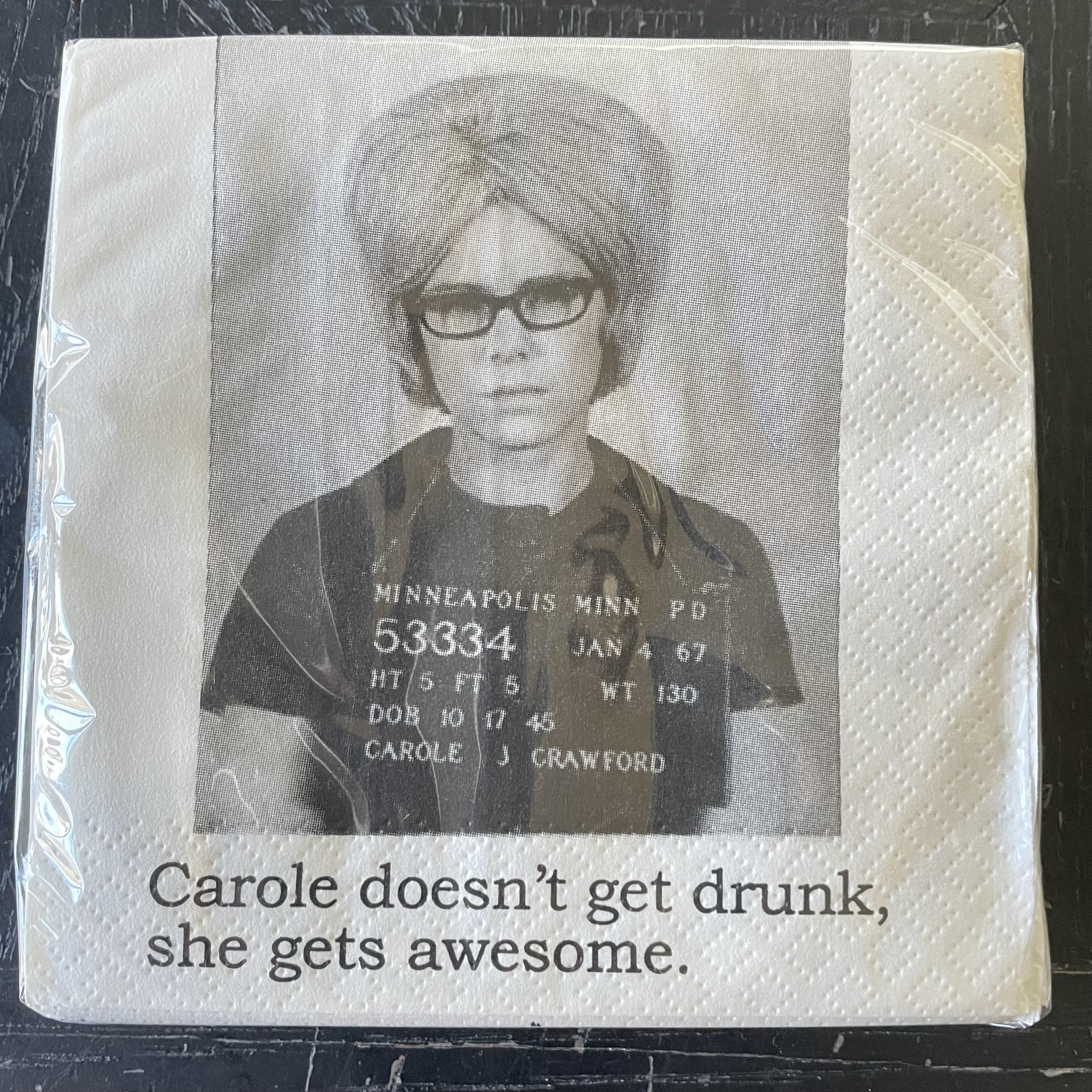 Big House Napkins, Carole doesn't get drunk, she gets awesome.