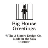 Big House Greetings, It's not her mouth that gets her in trouble, it's her facial expressions.