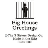 Big House Greetings, The problem for Shirley is that everyone else is a few drinks behind.
