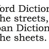 Big House Greetings, Oxford Dictionary in the streets, Urban Dictionary in the sheets.