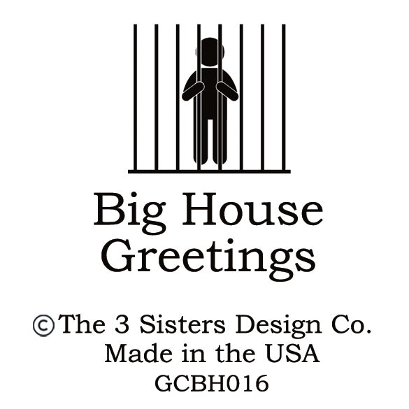 Big House Greetings, Probably shouldn't have said that out loud.