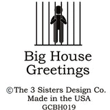 Big House Greetings, Somebody needs a timeout.