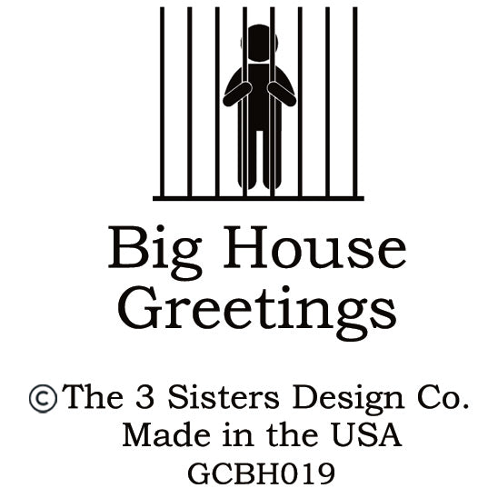 Big House Greetings, Somebody needs a timeout.
