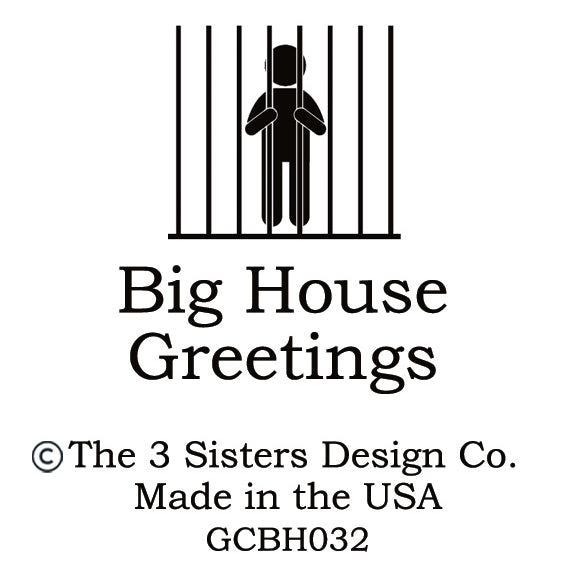 Big House Greetings, Don't take advice from Maryann, you'll end up drunk.