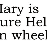 Big House Greetings, Mary is pure hell on wheels.