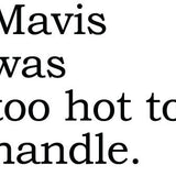 Big House Greetings, Mavis was too hot to handle