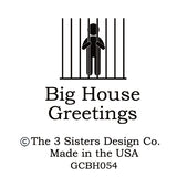 Big House Greetings, Marilyn just figured out that stupidity is a crime.