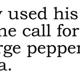 Big House Greetings, Billy used his one phone call for a large pepperoni pizza.