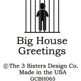 Big House Greetings, Good friends don't ask what's in the trunk... but they do help you bury it.