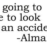 Big House Greetings, It's going to have to look like an accident. - Alma