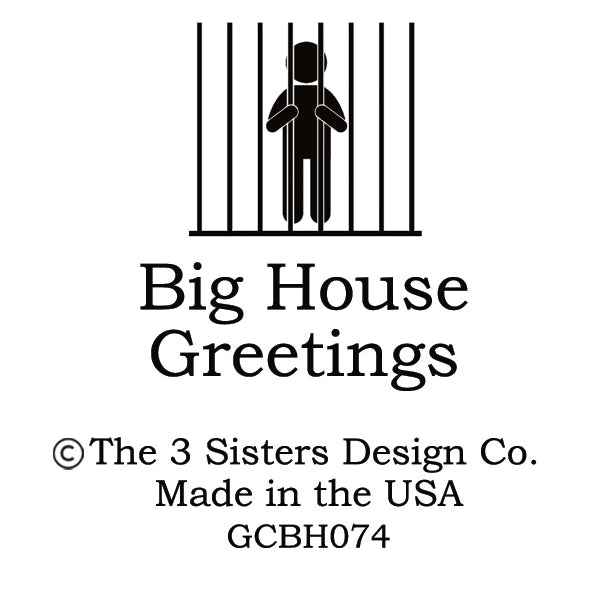 Big House Greetings, Everyone was thinking it, Martha just said it out loud.