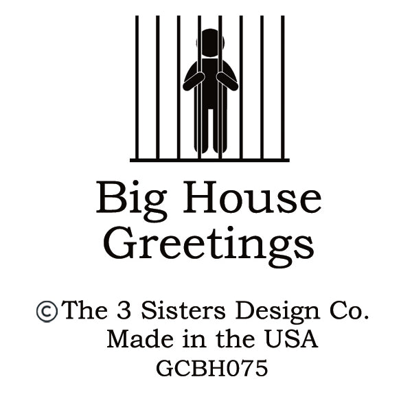 Big House Greetings, Sandra is a handful. But that's why you have two hands.