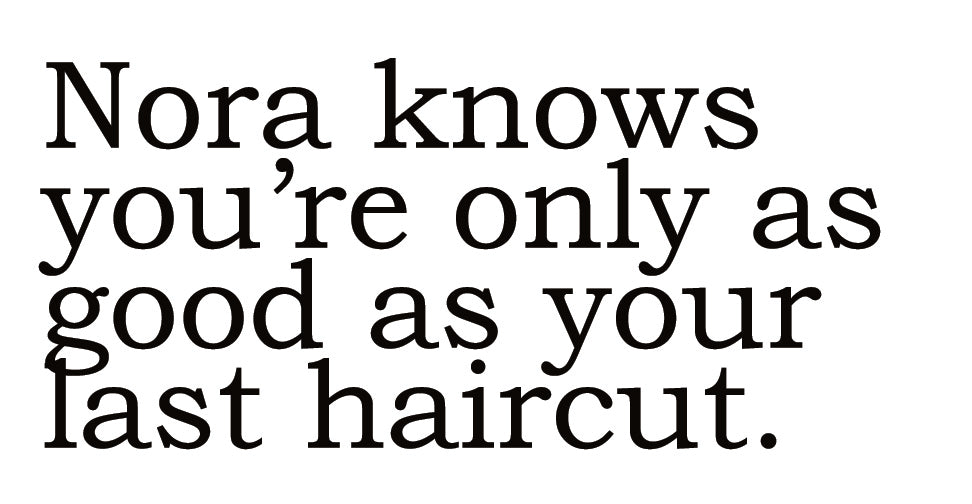 Big House Greetings, Nora knows you're only as good as your last haircut.