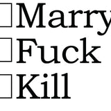 Big House Greetings, Marry Fuck Kill