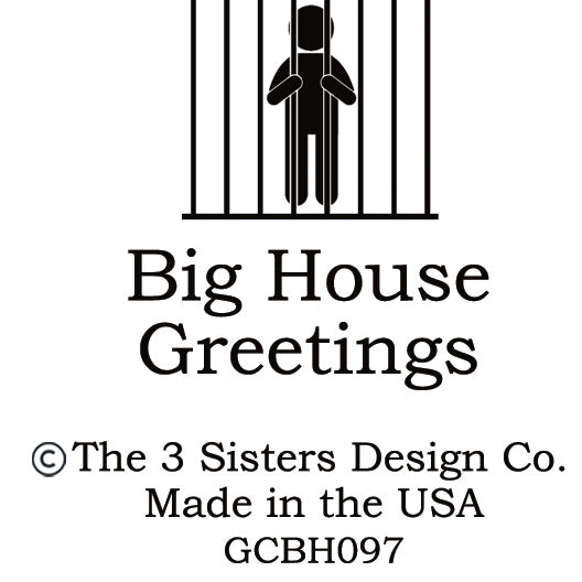 Big House Greetings, Roberta was trying not to be condescending... you know, when you talk down to people.
