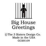 Big House Greetings, Maybe Betty should hae taken no for an answer.
