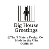 Big House Greetings, Leroy puts the wild in wild, wild west.