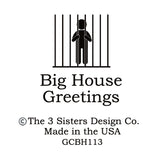 Big House Greetings, Snitches get stitches.