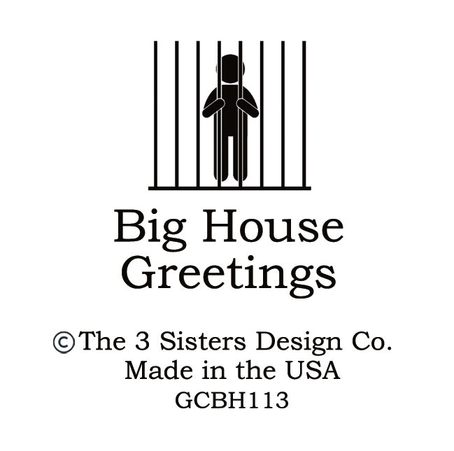 Big House Greetings, Snitches get stitches.