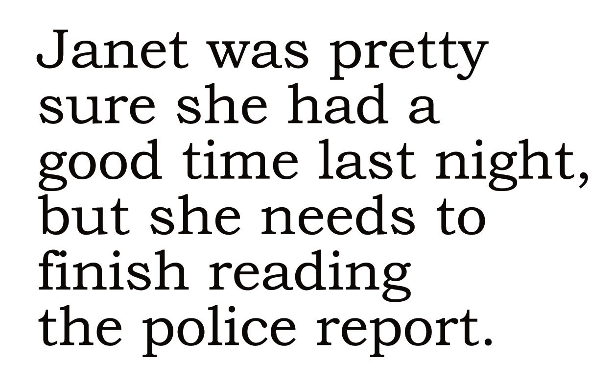 Big House Greetings, Janet was pretty sure she had a good time last night, but she needs to finish reading the police report.