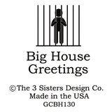 Big House Greetings, Linda learned vodka mixes well with everything but decisions.