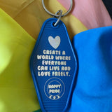 Motel Key Fobs, Pride - Create a world where everyone can live and love freely.