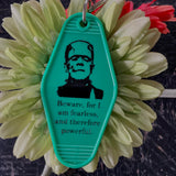 Motel Key Fobs, Frankenstein, Beware, for I am fearless, and therefore powerful.