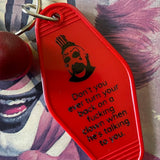 Motel Key Fobs, Captain Spaulding, House of 1000 Corpses, Don't ever turn your back on a fucking clown when he's talking to you.