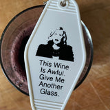 Motel Key Fobs, Moira, Schitt's Creek, This wine is awful. Give me another glass.