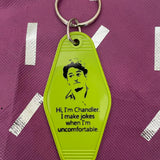 Motel Key Fobs, Chandler, Friends, Hi, I'm Chandler. I make jokes.
