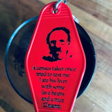 Motel Key Fobs, Hannibal Lecter, Silence of the Lambs, A census take once tried to test me. I ate his liver with some fava beans and a nice Chianti.