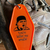 Motel Key Fobs, Sandlot, You're killing me smalls.