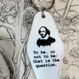 Motel Key Fobs, Shakespeare, To be or not to be, that is the question.