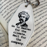 Motel Key Fobs, Mark Twain, I go to heaven for the weather, hell for the company.