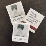 Big House Matches, Sharon doesn't need alcohol to make bad decisions.