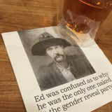 Big House Napkins, Ed was confused as to why he was the only one naked at the gender reveal.