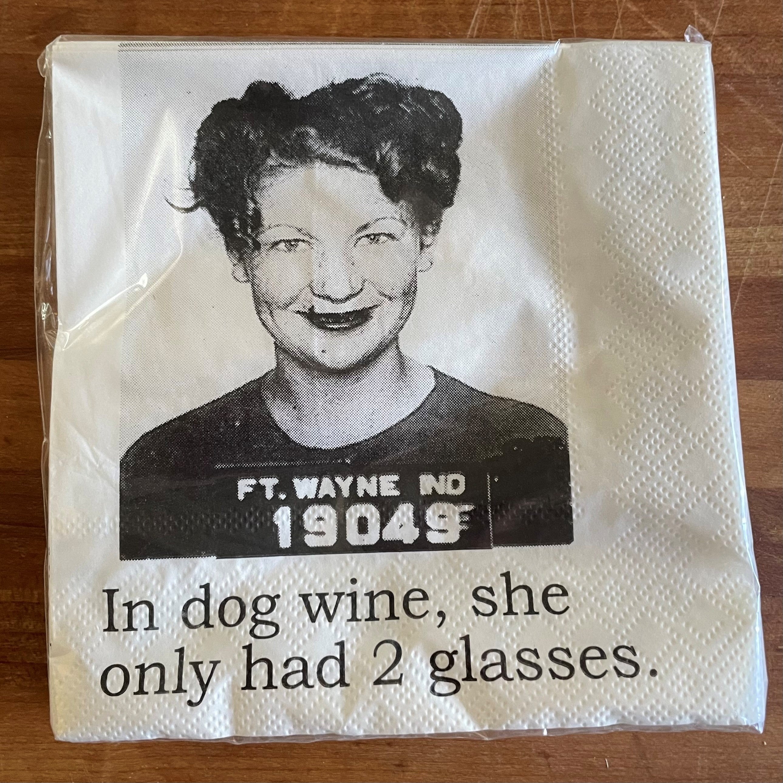 Big House Napkins, In dog wine, she only had 2 glasses.