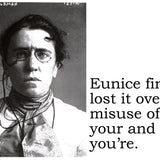 Big House Postcard, Eunice finally lost it over the misuse of your and you're