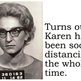 Big House Postcard, Turns out Karen had been social distancing the whole time.