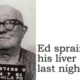 Big House Postcard, Ed sprained his liver last night.