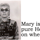 Big House Postcard, Mary is pure hell on wheels.