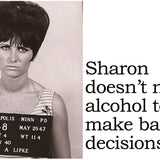Big House Postcard, Sharon doesn't need alcohol to make bad decisions.