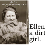 Big House Postcard, Ellen is a dirty girl.