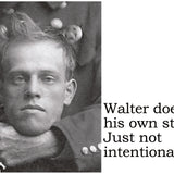 Big House Postcard, Walter does all his own stunts. Just not intentionally