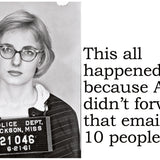 Big House Postcard, This all  happened because Alice didn't forward that email to 10 people.