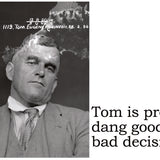 Big House Postcard, Tom is pretty dang good at bad decisions