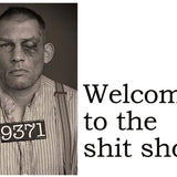 Big House Postcard, Welcome to the shit show.