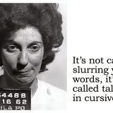 Big House Postcard, It's not called slurring your words, it's called talking in cursive.