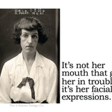 Big House Sticker, It's not her mouth that gets her into trouble, it's her facial expressions